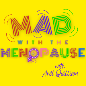 The MAD with the Menopause podcast album cover